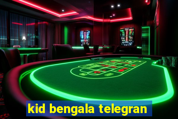 kid bengala telegran